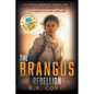 The Brangus Rebellion: A Post Apocalyptic Climate Fiction Thriller - Paperback