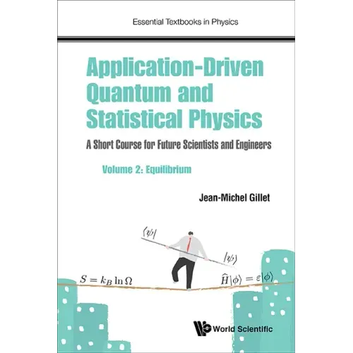Application-Driven Quantum and Statistical Physics: A Short Course for Future Scientists and Engineers - Volume 2: Equilibrium - Hardcover