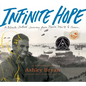 Infinite Hope: A Black Artist's Journey from World War II to Peace - Hardcover
