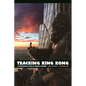 Tracking King Kong: A Hollywood Icon in World Culture - Paperback