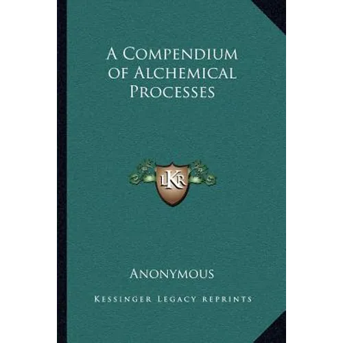 A Compendium of Alchemical Processes - Paperback