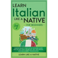 Learn Italian Like a Native for Beginners - Level 1: Learning Italian in Your Car Has Never Been Easier! Have Fun with Crazy Vocabulary, Daily Used Ph - Hardcover