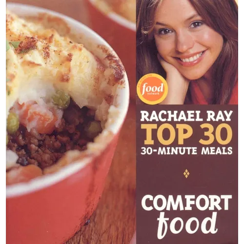 Comfort Food: Rachael Ray Top 30 30-Minute Meals - Hardcover