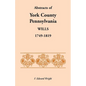 Abstracts of York County, Pennsylvania Wills, 1749-1819 - Paperback