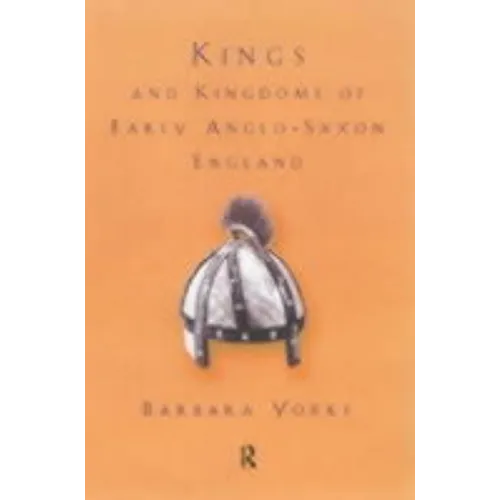 Kings and Kingdoms of Early Anglo-Saxon England - Paperback