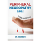 Peripheral Neuropathy 101: A Guide For Patients - Paperback