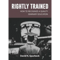 Rightly Trained: How to Recognize a Quality Seminary Education - Paperback