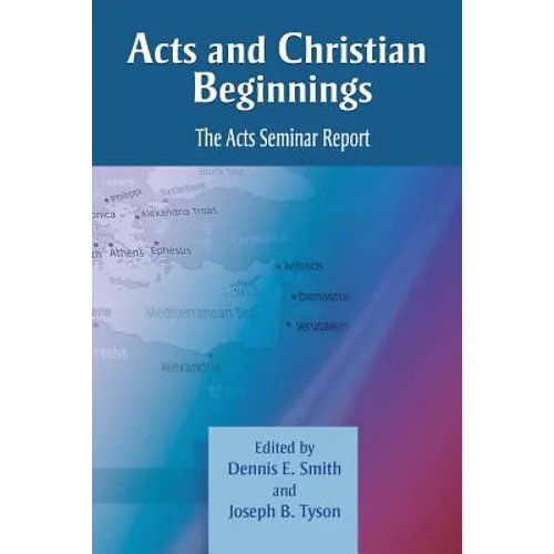 Acts and Christian Beginnings: The Acts Seminar Report - Paperback