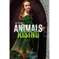 Animals Rising - Hardcover