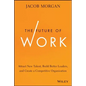 The Future of Work: Attract New Talent, Build Better Leaders, and Create a Competitive Organization - Hardcover