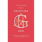 Enjoying God: Experience the Power and Love of God in Everyday Life - Paperback