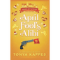 April Fool's Alibi - Paperback