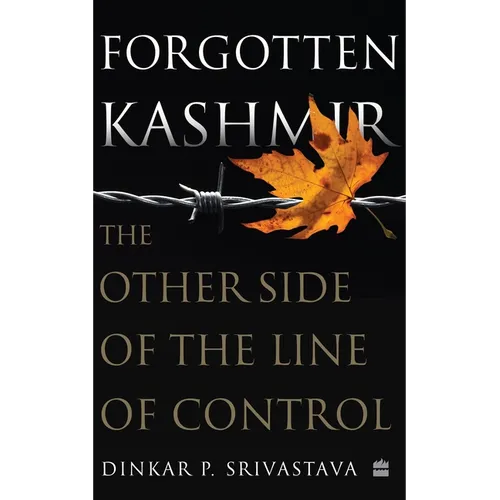 Forgotten Kashmir: The Other Side of the Line of Control - Hardcover