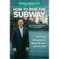 How to Ride the Subway: Getting Around on Wall Street and in Life - Hardcover