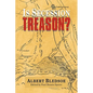 Is Secession Treason? - Paperback