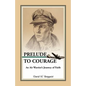 Prelude to Courage: An Air Warrior's Journey of Faith - Paperback