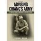 Advising Chiang's Army: An American Soldier's World War II Experience in China - Paperback