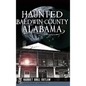 Haunted Baldwin County, Alabama - Hardcover