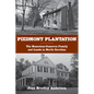 Piedmont Plantation: The Bennehan-Cameron Family and Lands in North Carolina - Paperback