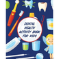Dental Health Activity Book For Kids: Dental Hygiene Dental Education for Kids Tooth Fairy Journal - Paperback