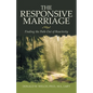 The Responsive Marriage: Finding the Path Out of Reactivity - Paperback