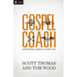 The Gospel Coach: Shepherding Leaders to Glorify God - Paperback