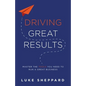 Driving Great Results: Master the Tools You Need to Run a Great Business - Paperback