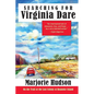 Searching for Virginia Dare: On the Trail of the Lost Colony of Roanoke Island - Paperback