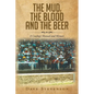 The Mud, The Blood And The Beer: A Cowboy's Manual And Memoir - Paperback