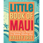 Little Book of Maui: Everything to Know about the Valley Isle - Hardcover