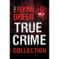 The Ryan Green True Crime Collection: Volume 5 - Paperback