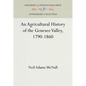 An Agricultural History of the Genesee Valley, 1790-1860 - Hardcover