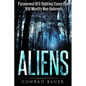 Aliens: Paranormal UFO Sighting Cases That Still Mystify Non-Believers - Paperback