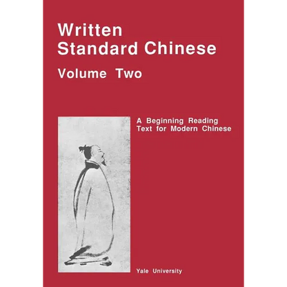Written Standard Chinese, Volume Two: A Beginning Reading Text for Modern Chinese - Paperback