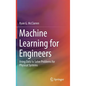 Machine Learning for Engineers: Using Data to Solve Problems for Physical Systems - Hardcover