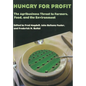 Hungry for Profit: The Agribusiness Threat to Farmers, Food, and the Environment. - Paperback