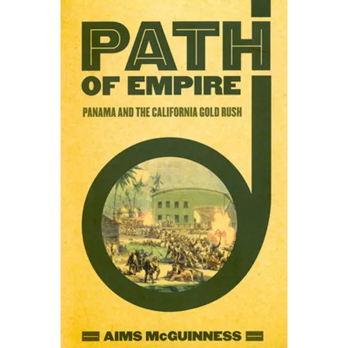 Path of Empire: Panama and the California Gold Rush - Paperback
