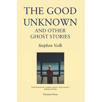 The Good Unknown: And Other Ghost Stories - Paperback