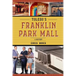 Toledo's Franklin Park Mall: A History - Paperback