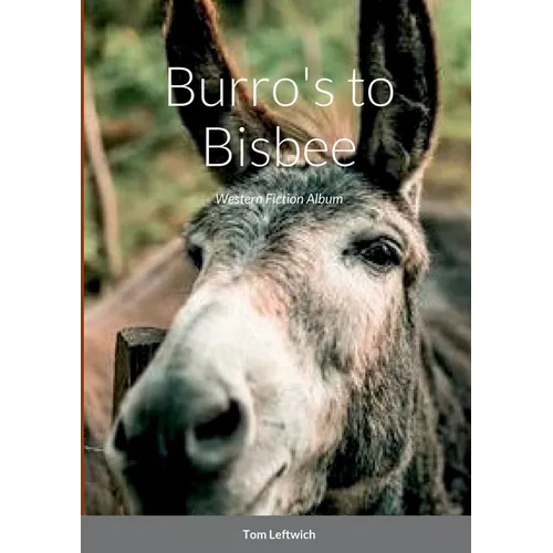 Burro's to Bisbee: Western Fiction Album - Paperback