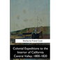 Colonial Expeditions to the Interior of California Central Valley, 1800-1820 - Paperback
