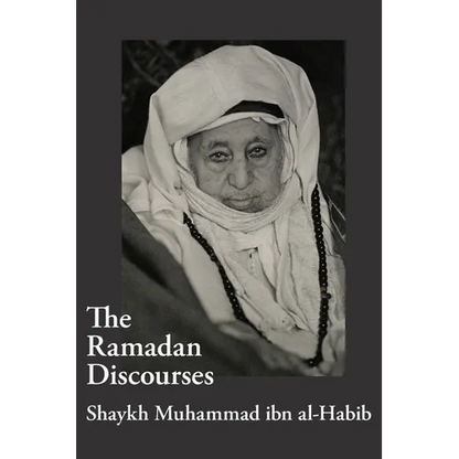 The Ramadan Discourses of Shaykh Muhammad ibn al-Habib - Paperback