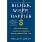 Richer, Wiser, Happier: How the World's Greatest Investors Win in Markets and Life - Paperback