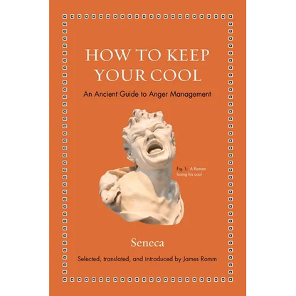 How to Keep Your Cool: An Ancient Guide to Anger Management - Hardcover