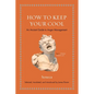 How to Keep Your Cool: An Ancient Guide to Anger Management - Hardcover