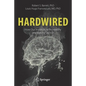 Hardwired: How Our Instincts to Be Healthy Are Making Us Sick - Paperback
