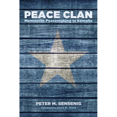 Peace Clan: Mennonite Peacemaking in Somalia - Paperback