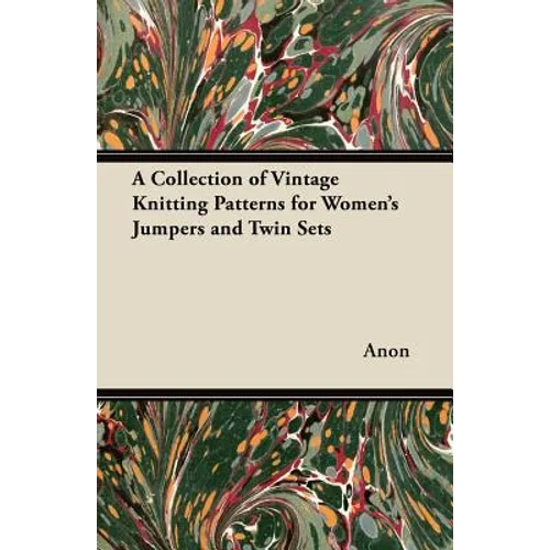 A Collection of Vintage Knitting Patterns for Women's Jumpers and Twin Sets - Paperback