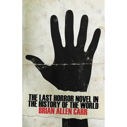 The Last Horror Novel in the History of the World - Paperback