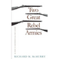 Two Great Rebel Armies: An Essay in Confederate Military History - Paperback